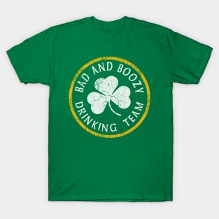 Bad And Boozy Drinking Team St Patricks Day T-Shirt